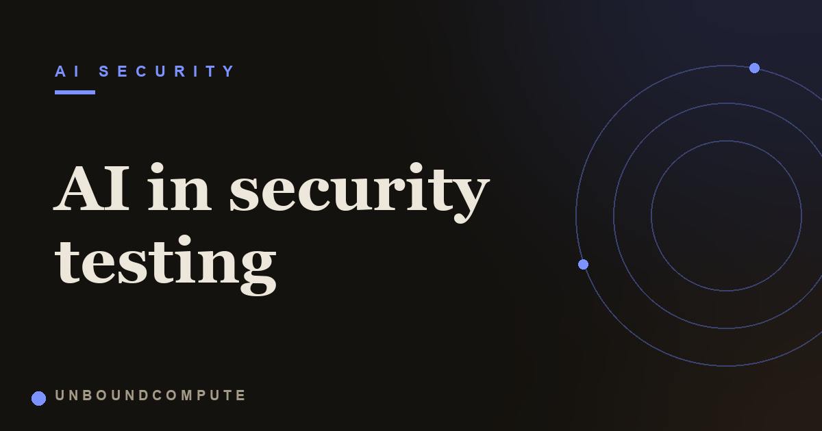 AI in Security Testing: What It Actually Does and Where It Falls Down