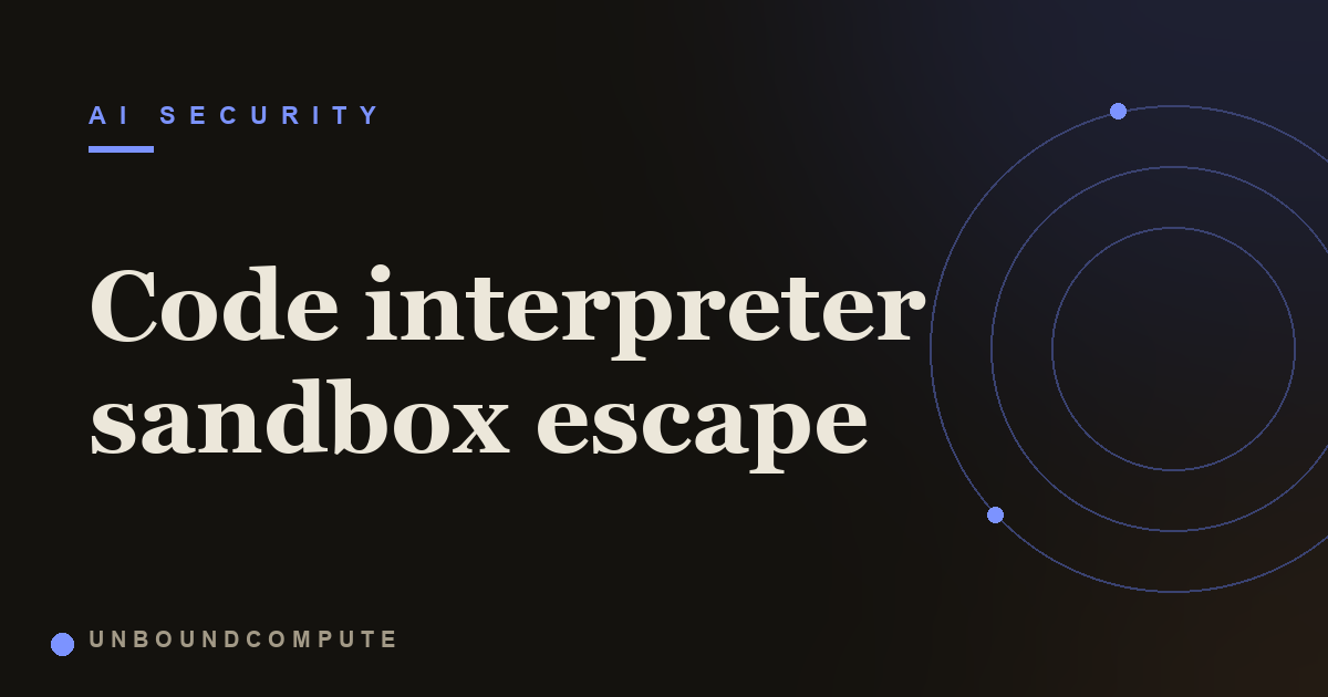 Code Interpreter Escape: Breaking Out of an AI Agent's Sandbox