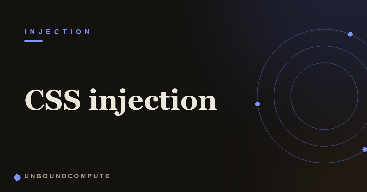 CSS Injection: Stealing Data With Style Rules and No JavaScript