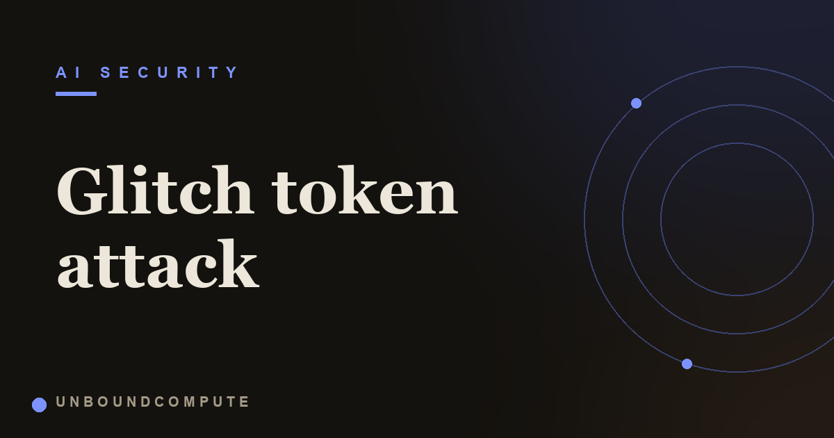 Glitch Tokens: The Words That Break a Language Model