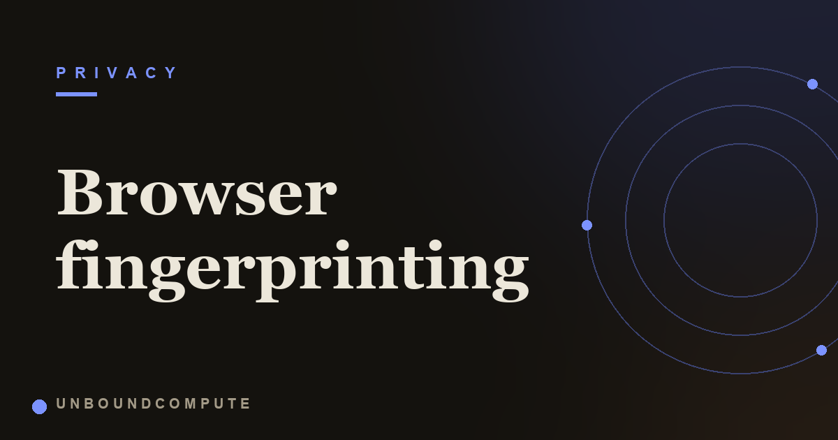 How Browser Fingerprinting Identifies You Without a Cookie