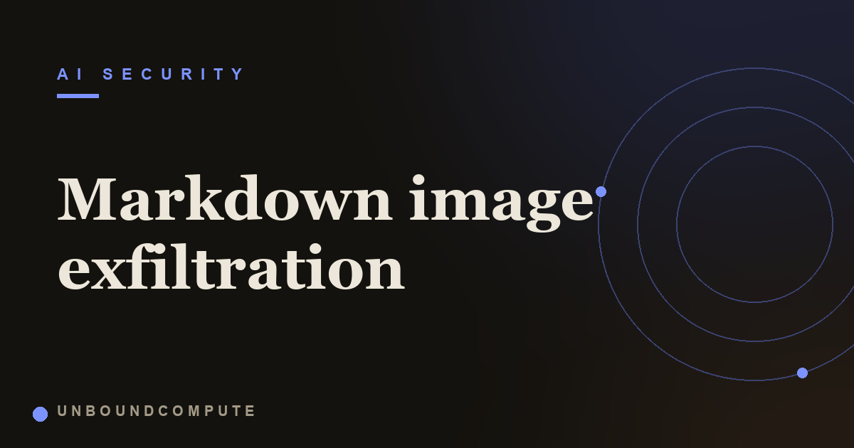 Markdown Image Exfiltration: How a Chat UI Leaks Your Data