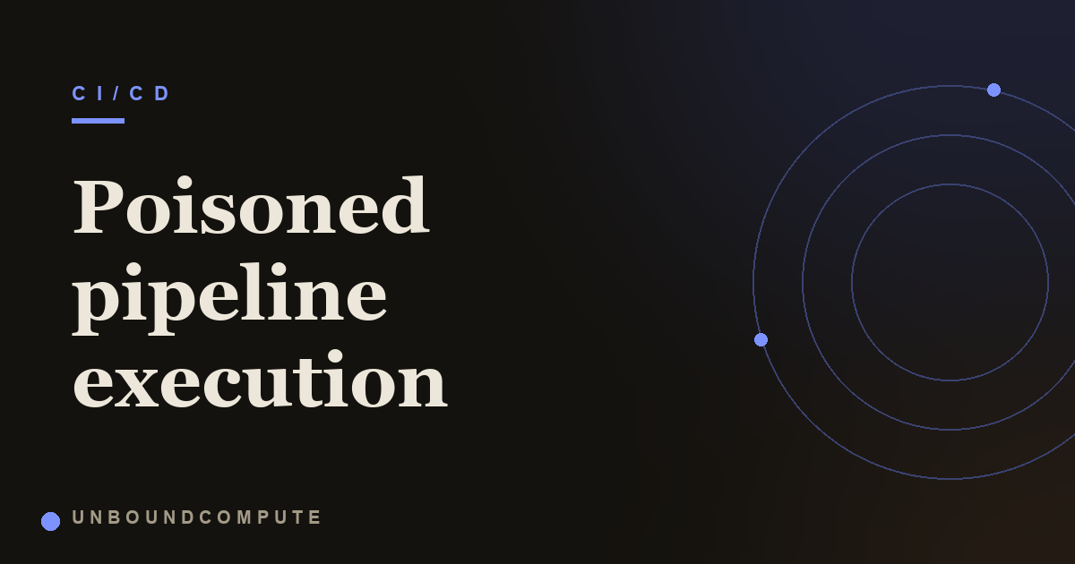 Poisoned Pipeline Execution: When Your CI Runs Attacker Code With Your Secrets