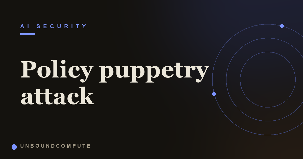 The Policy Puppetry Attack: When User Text Pretends to Be System Policy