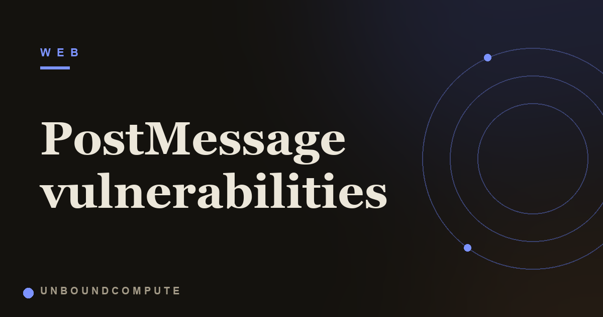 postMessage Vulnerabilities: When Cross Origin Messages Turn Into XSS