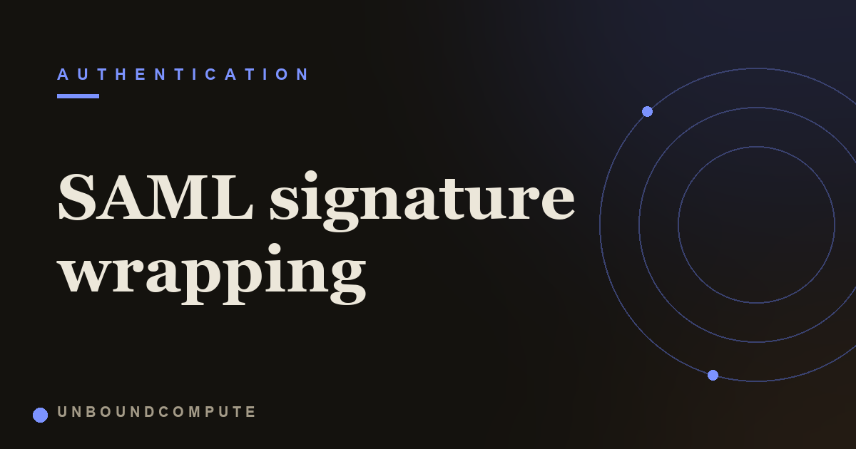 SAML Signature Wrapping Explained: When a Valid Signature Lies
