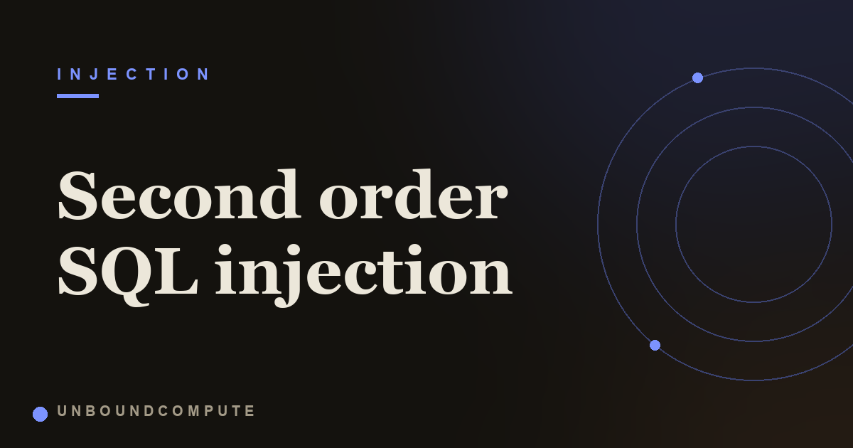 Second Order SQL Injection: The Payload That Waits