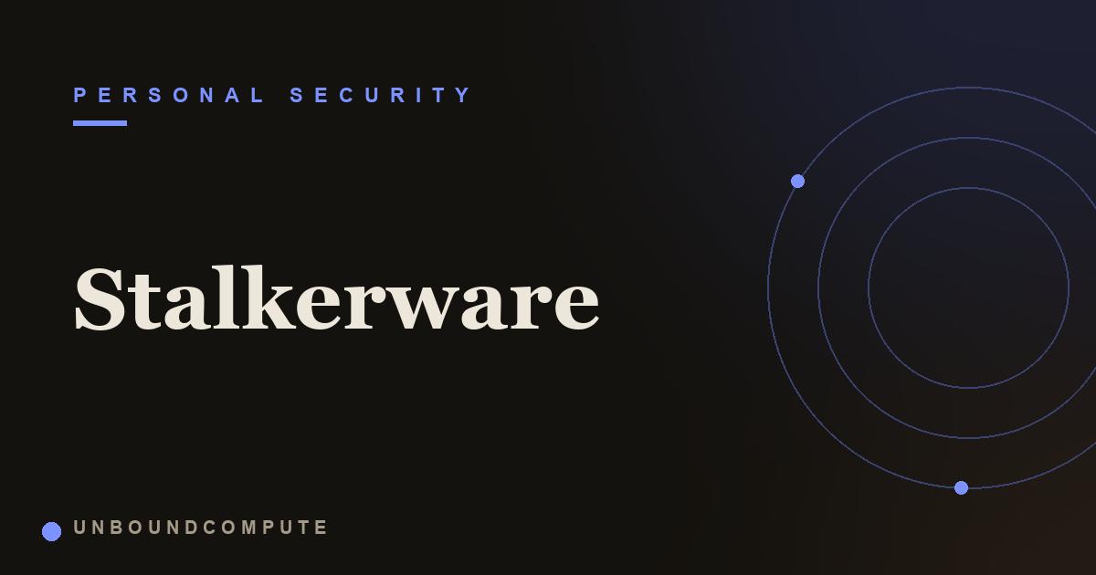 Stalkerware: How to Detect Hidden Phone Spying and Remove It