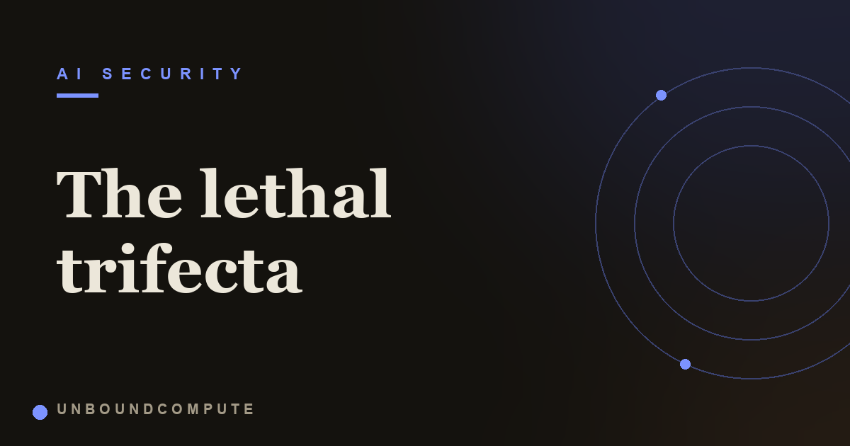 The lethal trifecta in AI agents