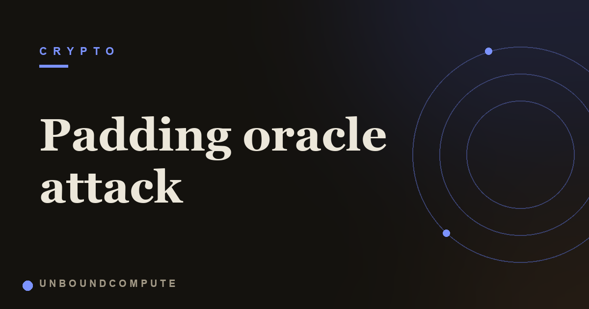 What Is a Padding Oracle Attack and How It Decrypts CBC Without the Key