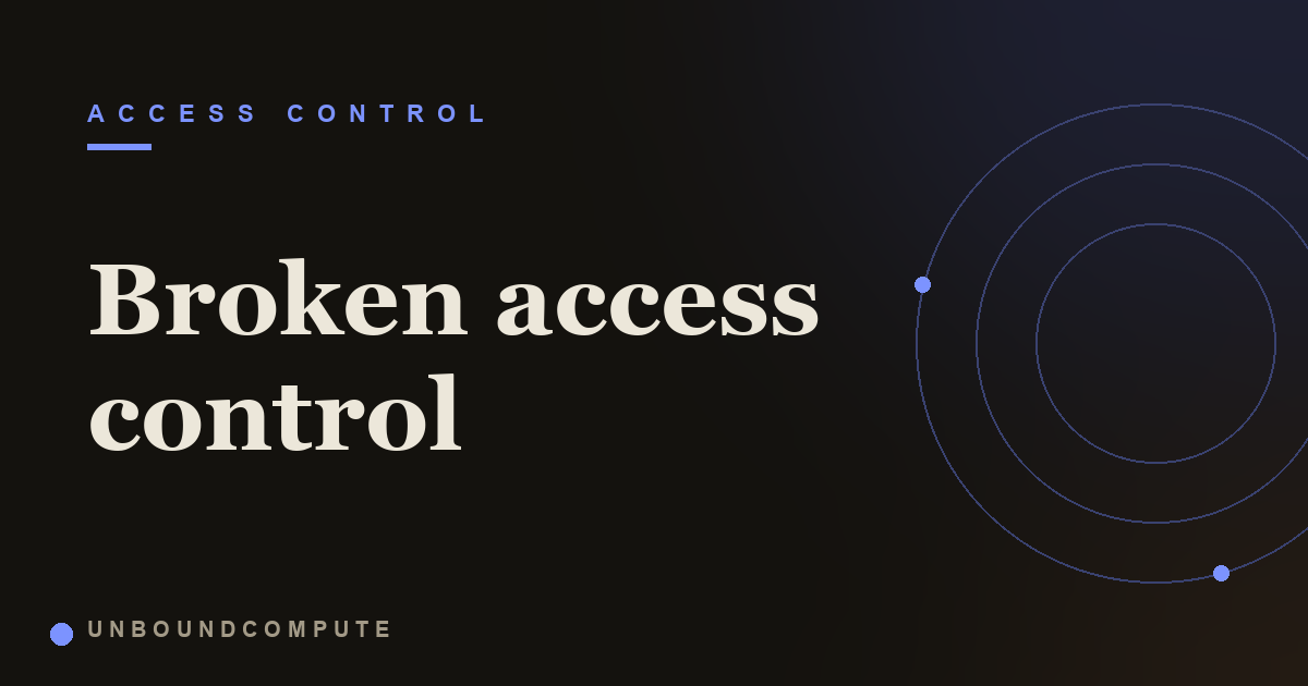 What is an access control vulnerability? Broken access control explained