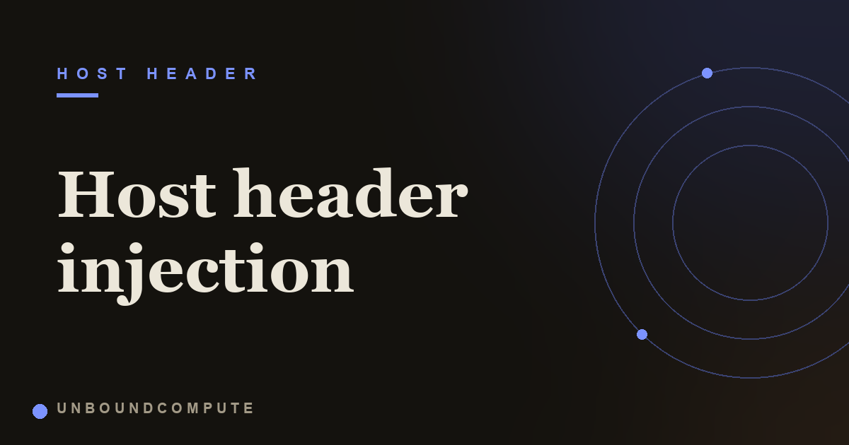 What is Host Header Injection? How a Trusted Header Goes Wrong