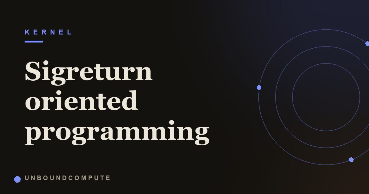 What Is Sigreturn Oriented Programming and Why One Gadget Owns the CPU