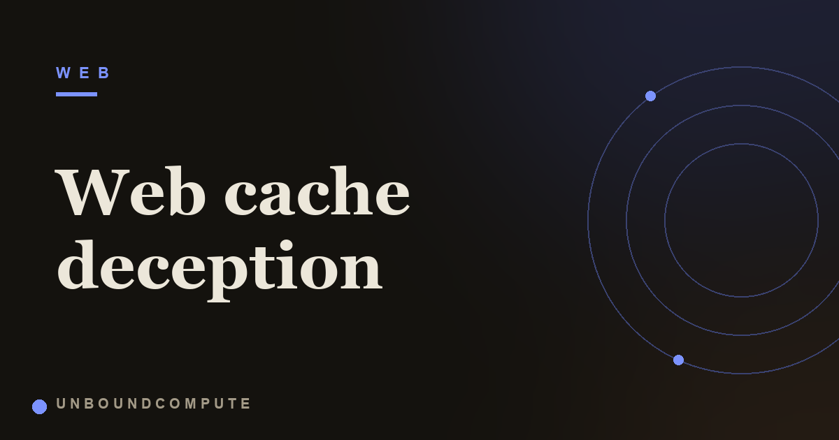 What Is Web Cache Deception and How a Crafted URL Leaks Private Pages