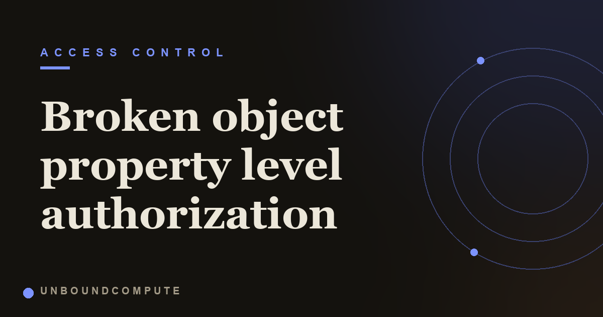 Broken Object Property Level Authorization (BOPLA) Explained