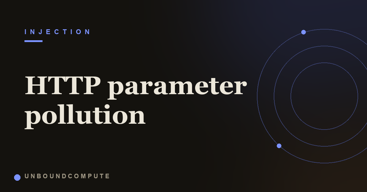 HTTP Parameter Pollution: When One Request Says the Same Thing Twice
