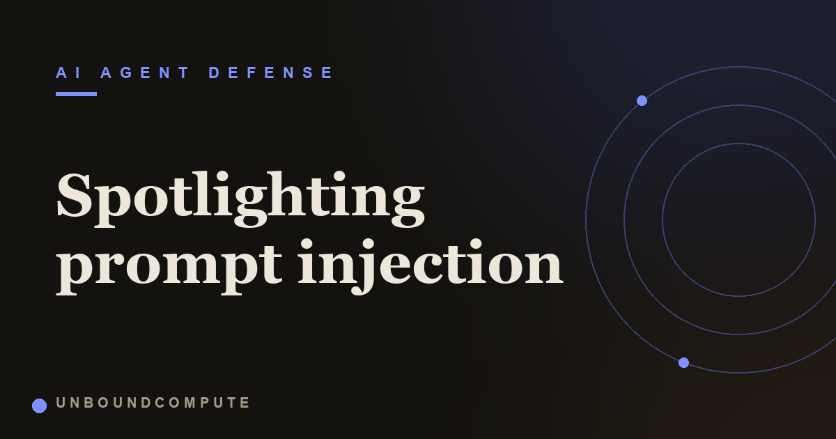 Spotlighting: How to Defend an LLM Against Prompt Injection