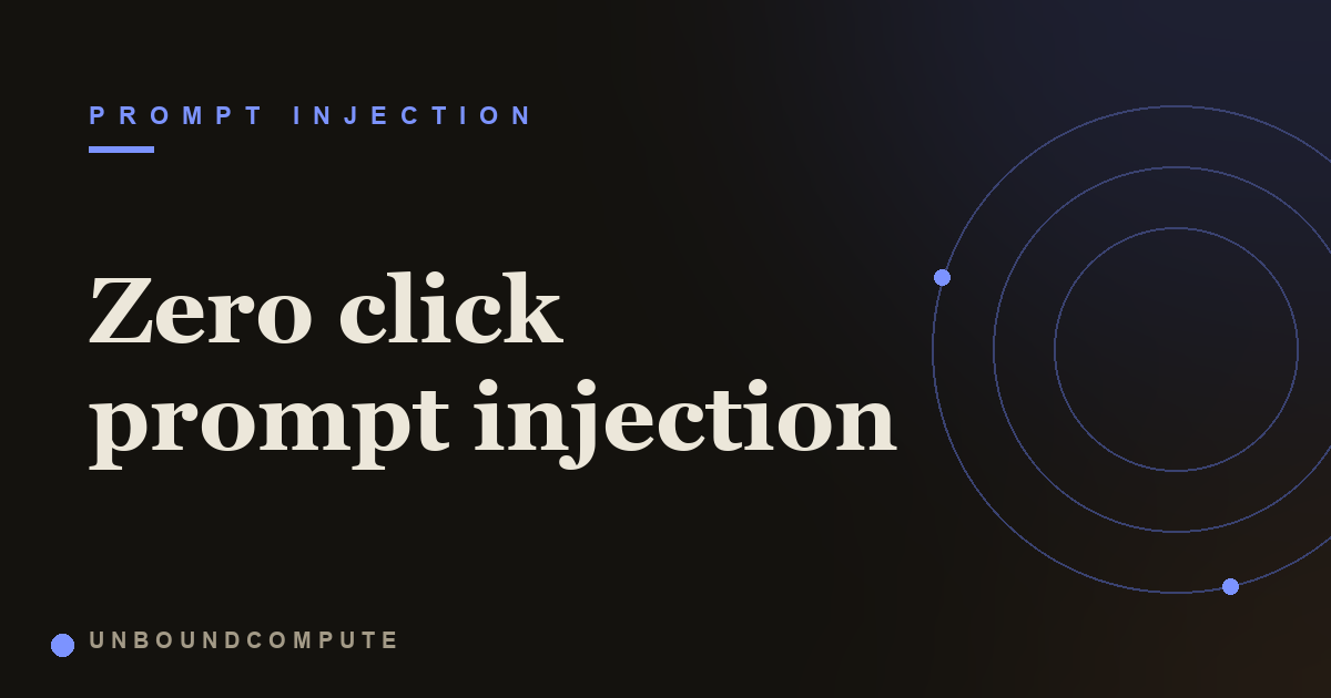 Zero Click Prompt Injection: The Attack With No Click To Stop