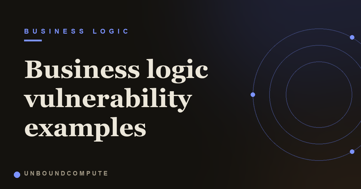 Business Logic Vulnerability Examples: Five Valid Requests That Break the Rules