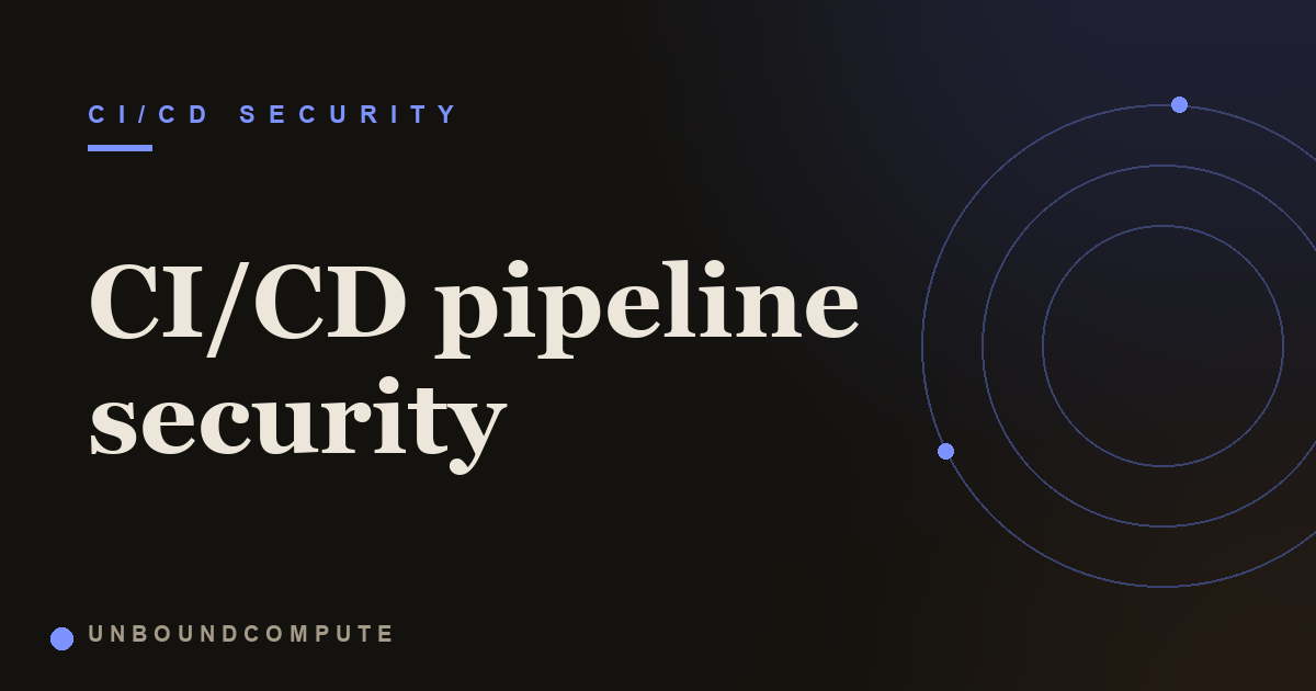 CI/CD Pipeline Security Explained