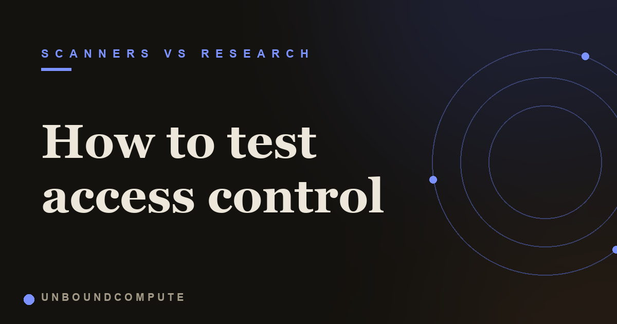 How to Test Access Control: A Step by Step Method for Web Apps and APIs