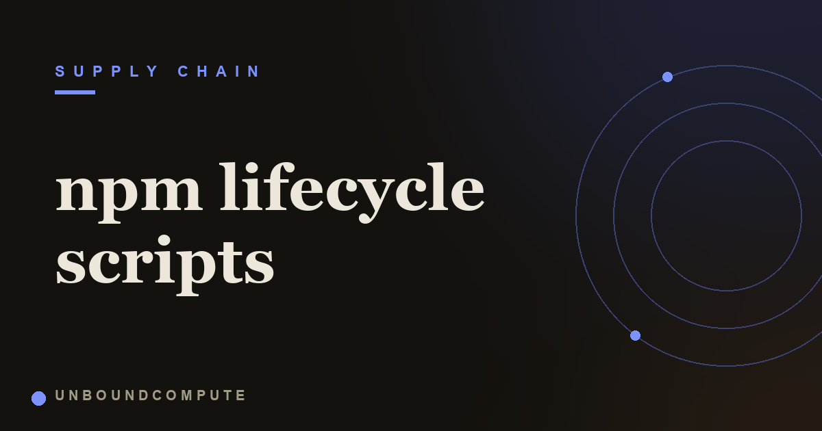 How Malicious npm Lifecycle Scripts Work
