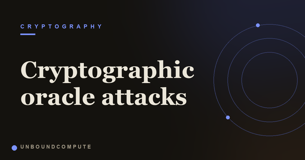 Cryptographic Oracle Attacks: One Bit at a Time