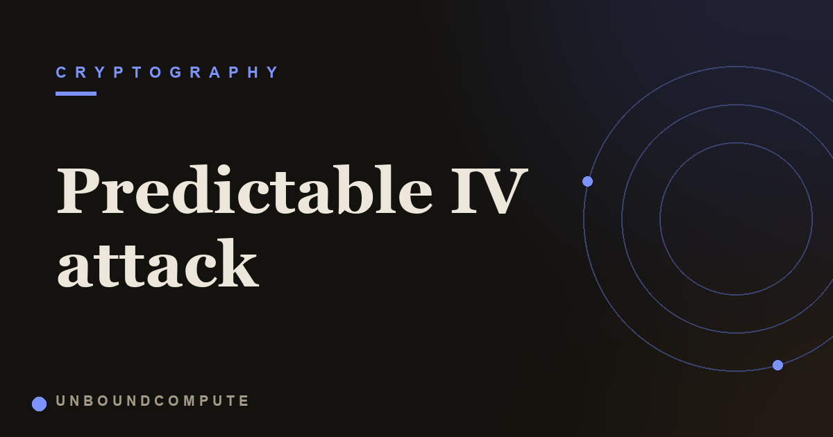 Predictable IV Attack: How a Guessable IV Breaks CBC