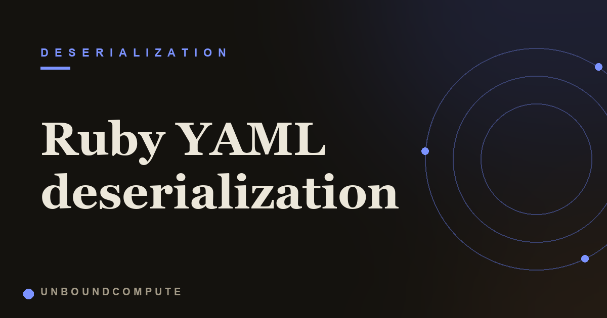 Ruby YAML Deserialization: When YAML.load Builds Arbitrary Objects