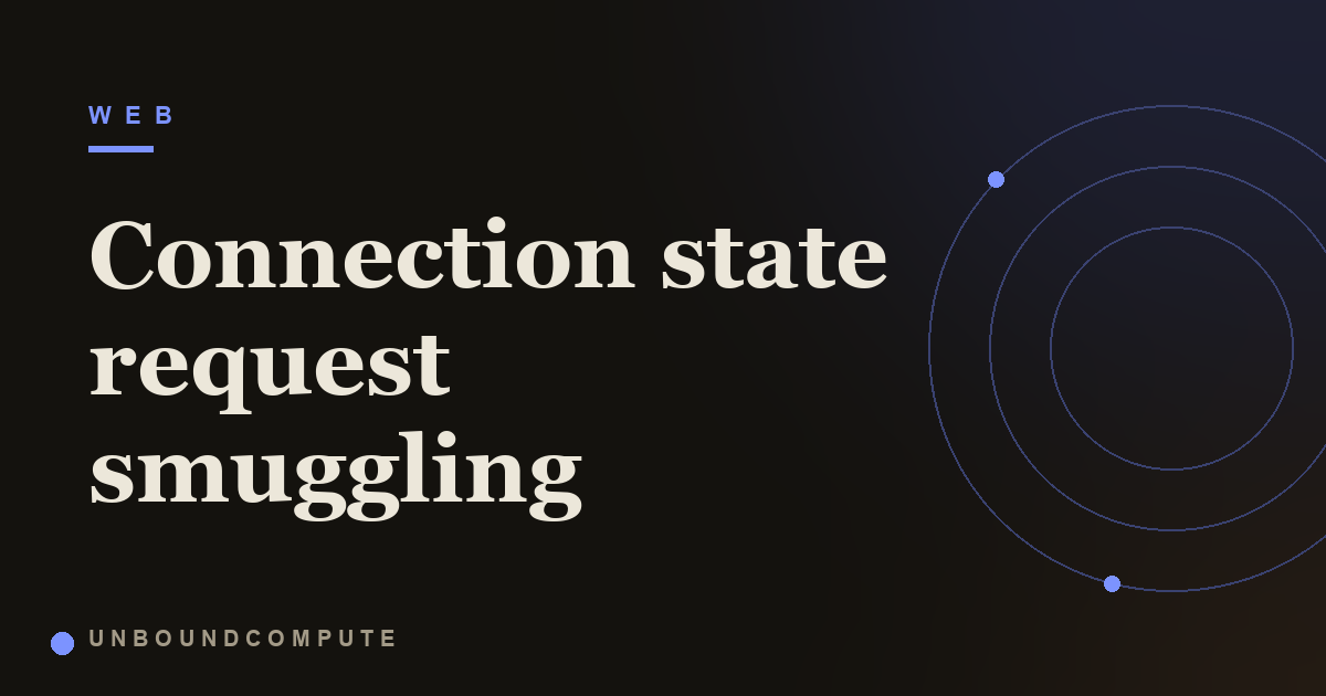 Connection State Request Smuggling