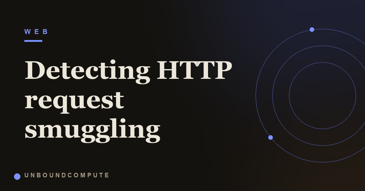 Detecting HTTP Request Smuggling Safely