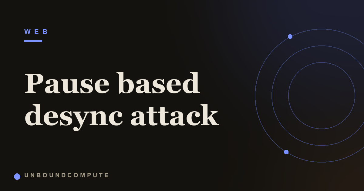 Pause Based Desync Attack