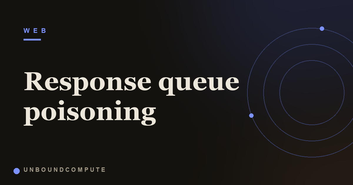 Response Queue Poisoning
